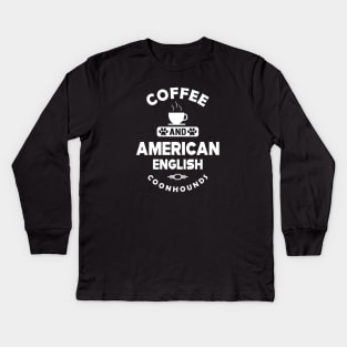 American English Coonhound - Coffee and american english coonhounds Kids Long Sleeve T-Shirt